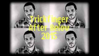 Trickfinger - After Below