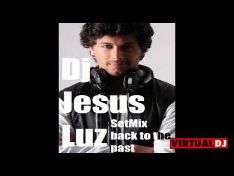 SetMix Extreme Eletro Dj Jesus Luz Back To The Past