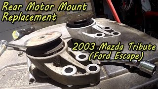 Rear Motor Mount Replacement (2003 Mazda Tribute / Ford Escape)