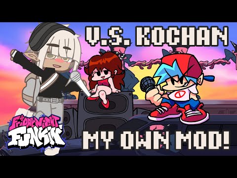 Friday Night Funkin' V.S. KOCHAN | MY OWN V.S. MOD by itzCountryballs | xKochanx