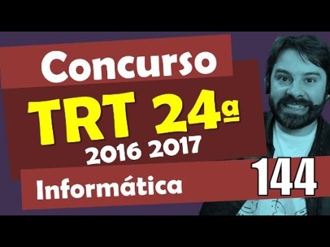 Informática Concurso TRT 24 - MS 2016 2017 # 144