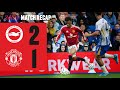 Brighton 2 1 Man Utd Match Recap