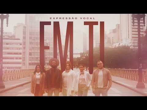 Em Ti - Expressão Vocal