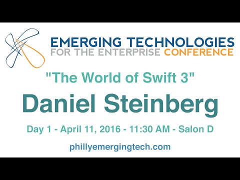 Philly ETE 2016 #32 - The World of Swift 3 - Daniel Steinberg