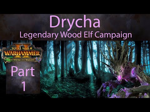 Drycha | Total War Warhammer 2 - Legendary War Grove of Woe Campaign - Part 1
