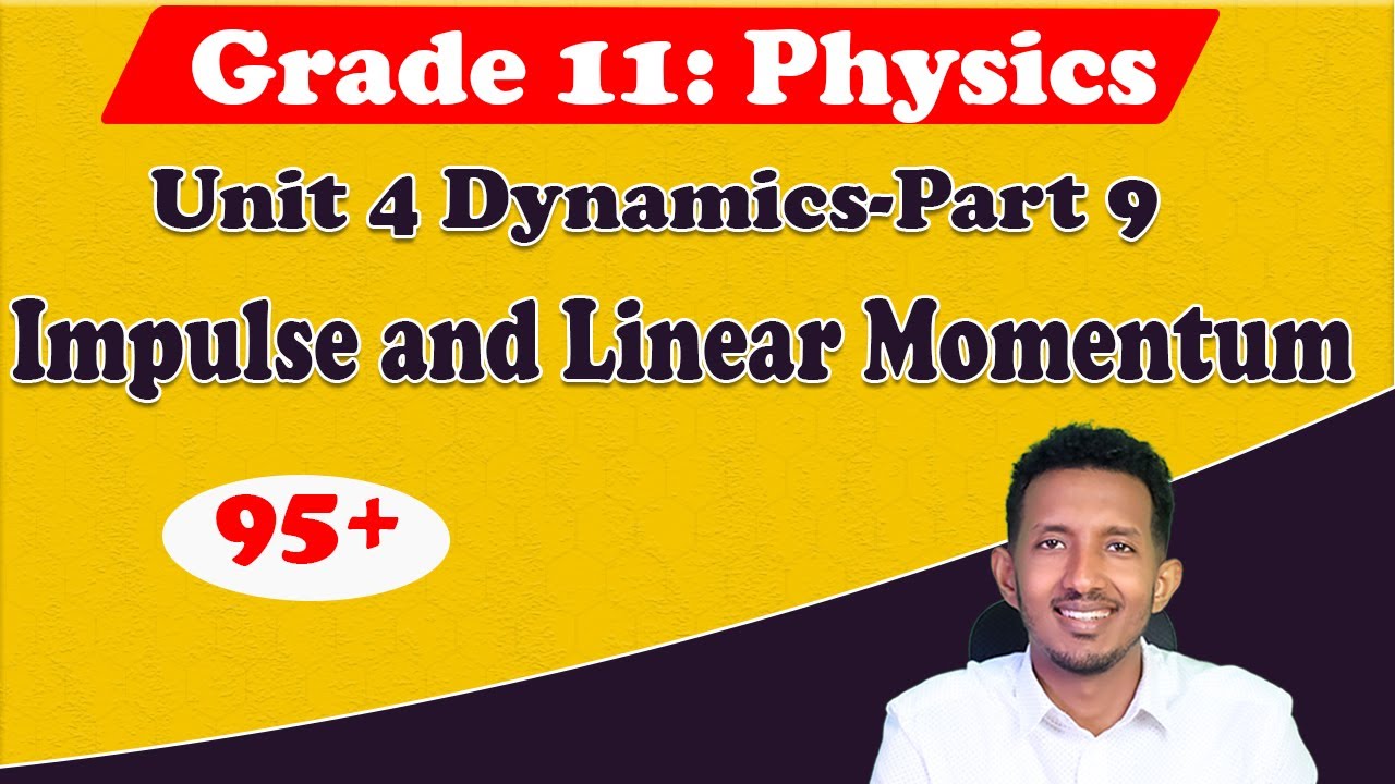 Impulse and Linear Momentum  | Grade 11 Physics unit 4 Dynamics Part 9
