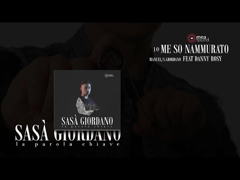 Sasà Giordano feat Danny Rosy - Me so' 'nammurato (Official audio)