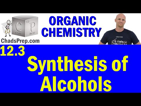 12.3 Synthesis of Alcohols | Organic Chemistry