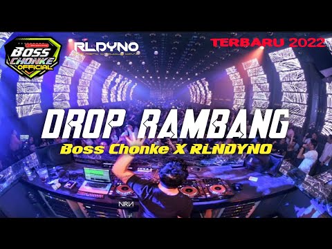 Drop Rambang || Boss Chonke ft. RLNDYNO 🔥