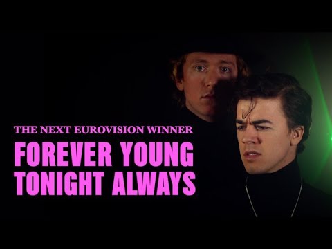 The next Eurovision winner: FÖREVER YOUNG TONIGHT ALWAYS
