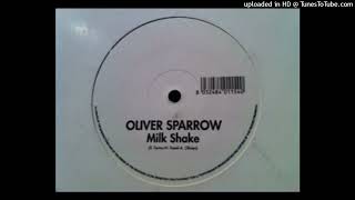 Oliver Sparrow - Milk Shake (Mix B)