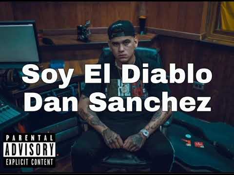 Soy El Diablo Dan Sanchez Corridos Tumbados Inedita