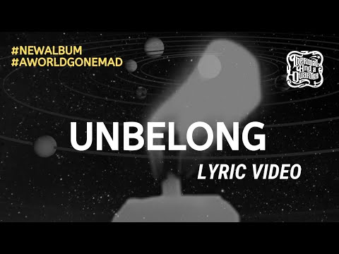 Thermal And A Quarter: Unbelong - Lyric Video
