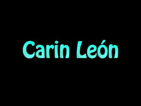 Learn How To Pronounce Carin Leon
