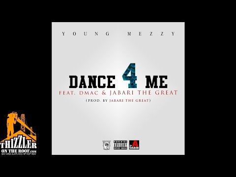 Young Mezzy ft. Dmac, Jabari The Great - Dance 4 Me [Prod. Jabari The Great] [Thizzler.com]