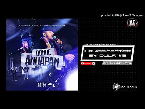 Donde Andaban "EPICENTER" - Los Gemelos De Sinaloa & Herencia De Patrones