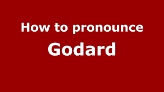 How to pronounce Godard