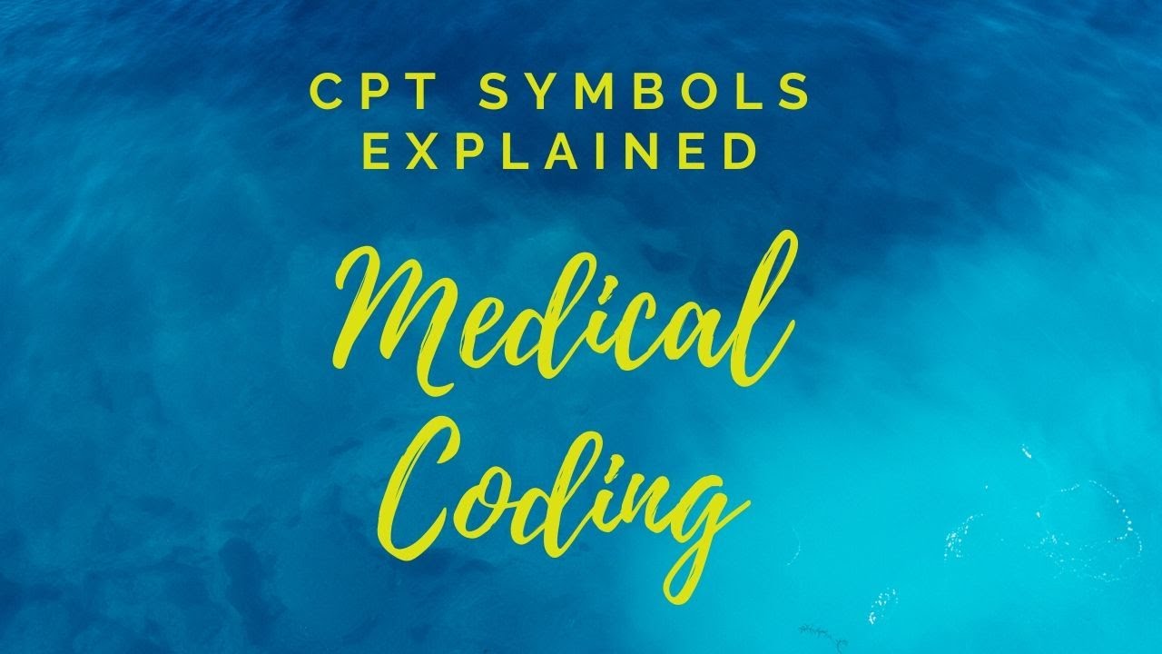 CURRENT PROCEDURAL TERMINOLOGY SYMBOLS EXPLAINED MEDICAL CODING | MEDICAL CODING WITH BLEU