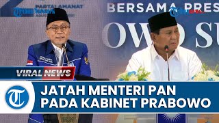 Kejutan Prabowo soal Jatah Menteri PAN untuk Kabinetnya Mendatang, Zulhas: Kami Ngerti Aturan