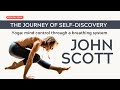 John Scott The Journey Of Self Discovery