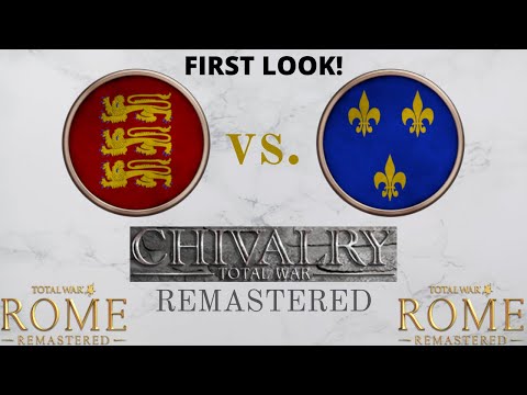 CHIVALRY TOTAL WAR REMASTERED FIRST LOOK ENGLAND VS FRANCE (Mod for Total War: Rome Remastered)