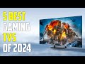 5 Best Gaming TVs 2024 | Best Gaming TV 2024