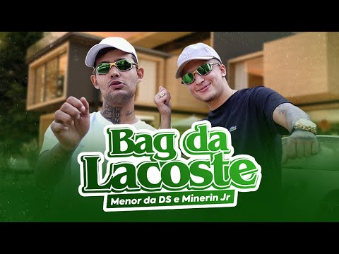 MC Menor da DS e MC Minerin JR - BAG DA LACOSTE  @djmgbeat (A MÁFIA CLIPES)
