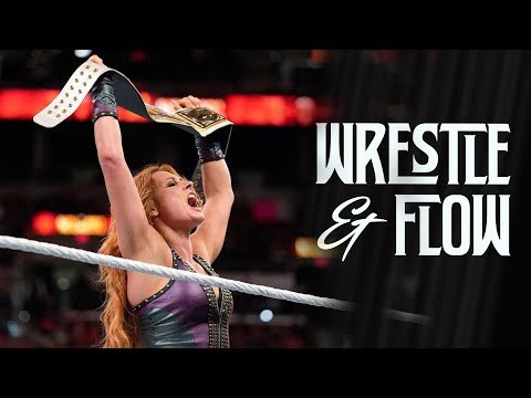 Wrestle and Flow - Ep. 7 - The Rise of Becky Lynch