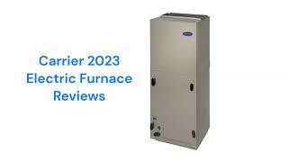 HvacRepairGuy 2023 Carrier Brand Electric Furnace Reviews