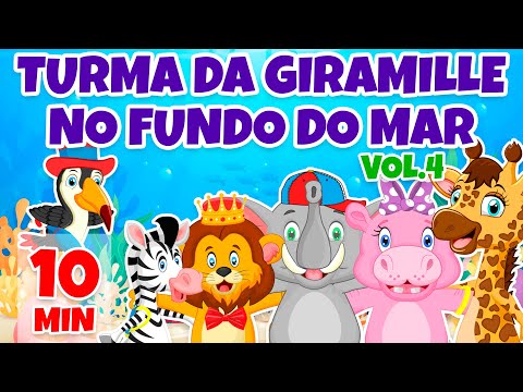 Turma da Giramille no Fundo do Mar Vol. 4 - Giramille 10 min | Desenho Animado Musical