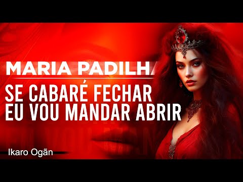 Ponto de Maria Padilha - Se cabaré fechar