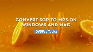 Convert 3GP to MP3 on Windows and Mac