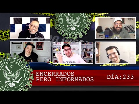 ENCERRADOS PERO INFORMADOS DÍA: 233 - EL PULSO DE LA REPÚBLICA