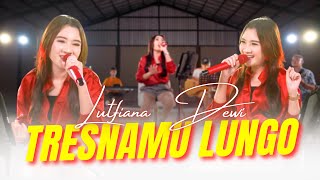 Download lagu Lutfiana Dewi - TresnOmu Lungo (ANEKA KUSTIK) mp3
