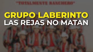 Grupo Laberinto - Las Rejas No Matan (Audio Oficial)