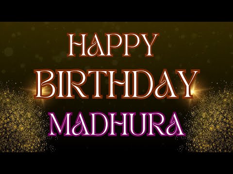 Happy Birthday Madhura 🎉 | A Special Wish Just for You! | Let's Celebrate! 🎂