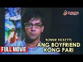 ANG BOYFRIEND KONG PARI Full Movie Ronnie Ricketts Vina Morales Zoren Legaspi