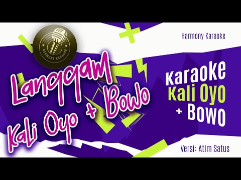 LANGGAM KALI OYO - BOWO | KARAOKE | Versi Atim Satus