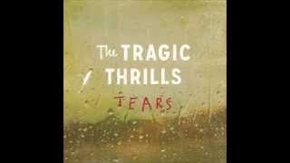 Tears | The Tragic Thrills