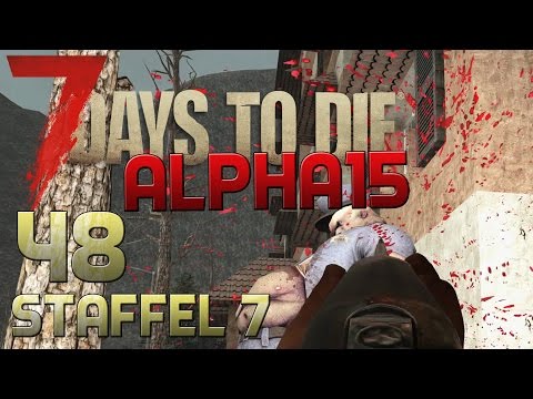 7 Days To Die Alpha 15 Gameplay S07E48 - POLIZEIGEWALT [Let´s Play][Deutsch][German]