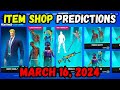 March 16th 2024 Fortnite Item Shop CONFIRMED | Fortnite Early Item Shop Prediction March 16th