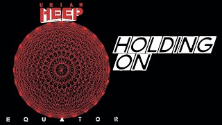 URIAH HEEP - Holding On  (1985, EQUATOR, HD)
