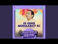Is Ishq Mohaabat Ki Jhankar Beats
