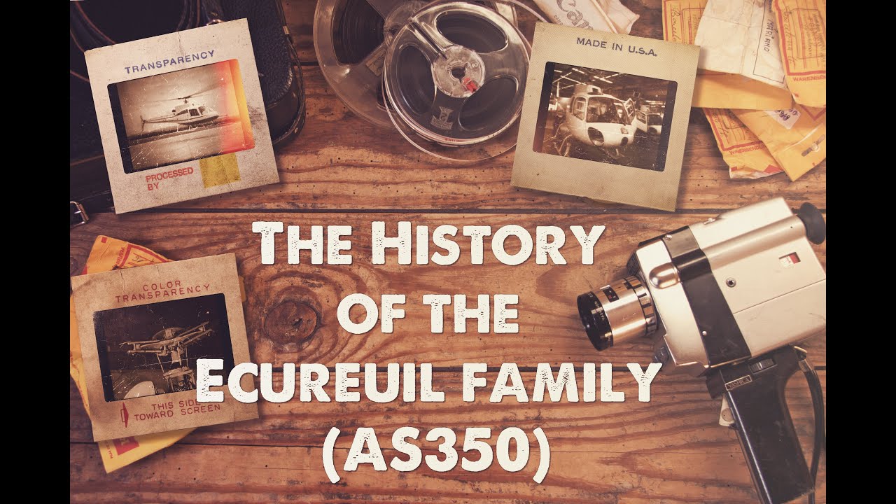 #86 - The History of the Ecureuil family (AS350)