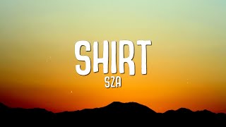 SZA - Shirt (Lyrics)