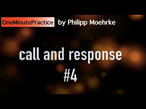 OneMinutePractice - call and response #4