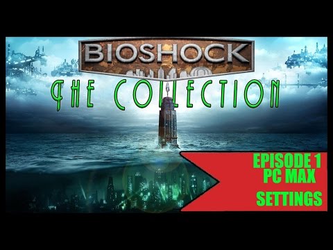 Bioshock The Collection Gameplay Walkthrough Part 1 - REMASTERED FULL GAME (1080p 60fps PC)