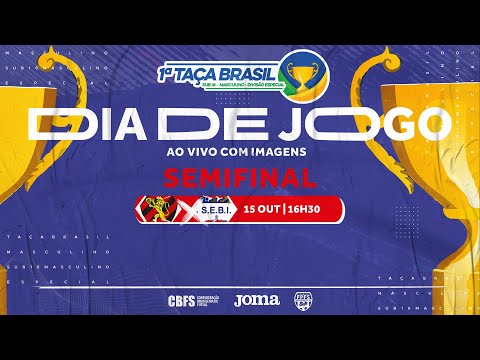 Taça Brasil Sub16 Masc. Divisão Especial - Sport Club do Recife x SERB HN Futsal- Semifinal- Ao vivo