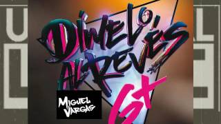 Gloria Trevi - Dímelo Al Revés - Miguel Vargas Club Remix