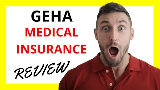 🔥 GEHA Medical Insurance Review: Pros and Cons